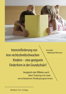 Widhopf-Wimmer |  Intensivförderung von lese-rechtschreibschwachen Kindern - eine geeignete Förderform in der Grundschule? | eBook | Sack Fachmedien