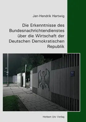 Hartwig | Die Erkenntnisse des Bundesnachrichtendienstes über die Wirtschaft der Deutschen Demokratischen Republik | E-Book | sack.de