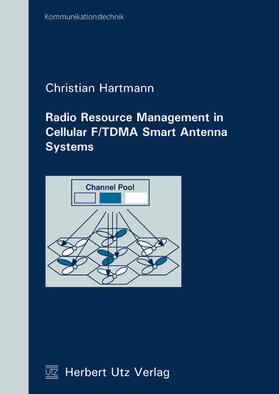 Hartmann |  Radio Resource Management in Cellular F/TDMA Smart Antenna Systems | eBook | Sack Fachmedien