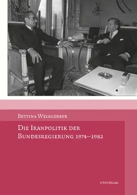 Weißgerber |  Die Iranpolitik der Bundesregierung 1974-1982 | eBook | Sack Fachmedien