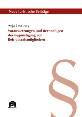 Lausberg |  Voraussetzungen und Rechtsfolgen der unzulässigen Begünstigung von Betriebsratsmitgliedern | eBook | Sack Fachmedien