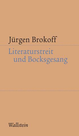 Brokoff |  Literaturstreit und Bocksgesang | eBook | Sack Fachmedien