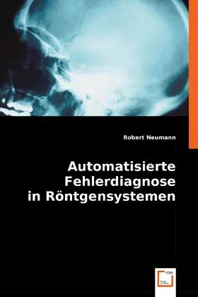 Neumann |  Automatisierte Fehlerdiagnose in Röntgensystemen | eBook | Sack Fachmedien