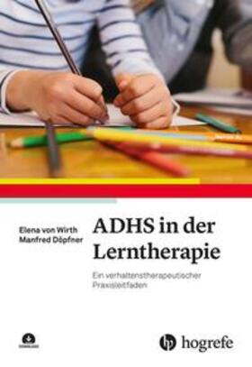 von Wirth / Döpfner |  ADHS in der Lerntherapie | eBook | Sack Fachmedien