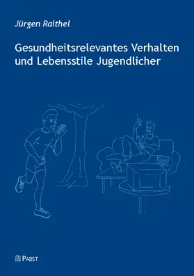 Raithel |  Gesundheitsrelevantes Verhalten und Lebensstile Jugendlicher | eBook | Sack Fachmedien