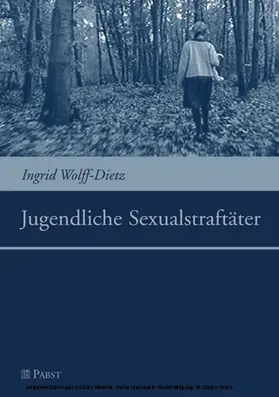 Wolff-Dietz | Jugendliche Sexualstraftäter | E-Book | sack.de