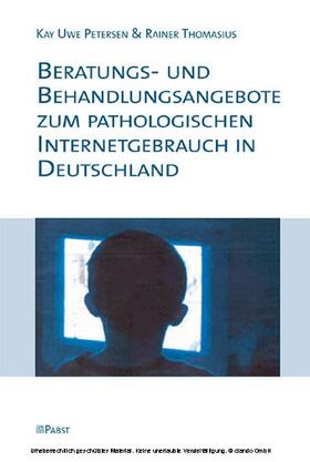 Thomasius |  Beratungs- und Behandlungsangebote zum pathologischen Internetgebrauch in Deutschland | eBook | Sack Fachmedien