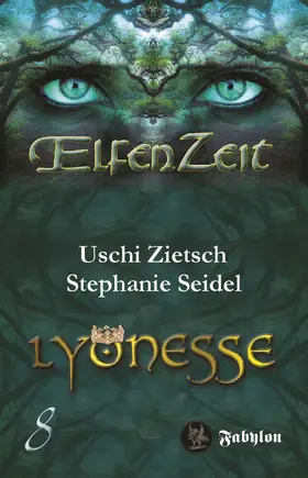 Zietsch / Seidel |  Elfenzeit 8: Lyonesse | eBook | Sack Fachmedien