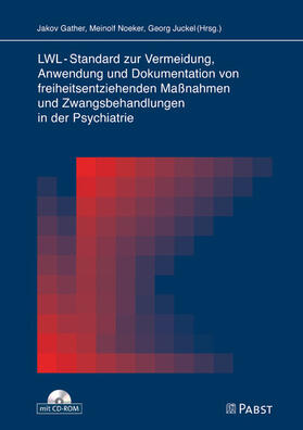 Gather / Noeker / Juckel |  LWL-Standard zur Vermeidung, Anwendung und Dokumentation von freiheitsentziehenden Maßnahmen und Zwangsbehandlungen in der Psychiatrie | eBook | Sack Fachmedien