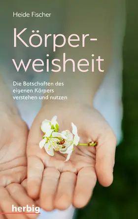 Fischer |  Körperweisheit | eBook | Sack Fachmedien