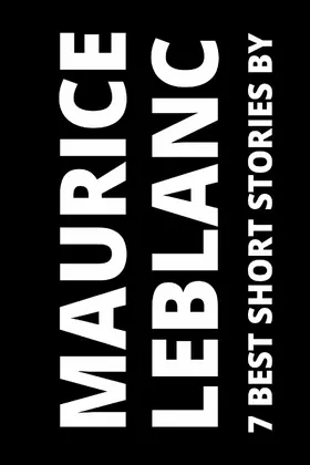 Leblanc / Nemo |  7 best short stories by Maurice Leblanc | eBook | Sack Fachmedien