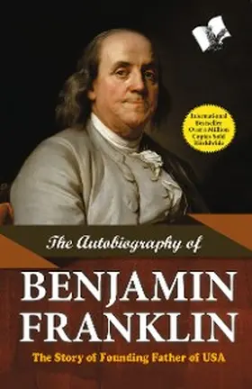 Benjamin Franklin |  The Autobiography of Benjamin Franklin | eBook | Sack Fachmedien