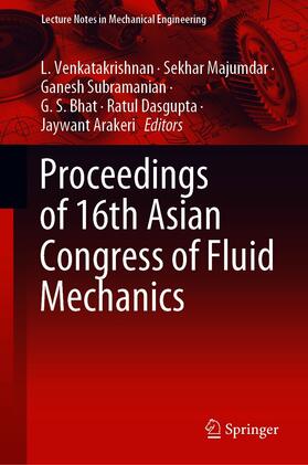 Venkatakrishnan / Majumdar / Subramanian |  Proceedings of 16th Asian Congress of Fluid Mechanics | eBook | Sack Fachmedien