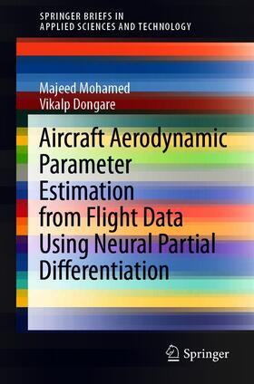 Mohamed / Dongare |  Aircraft Aerodynamic Parameter Estimation from Flight Data Using Neural Partial Differentiation | eBook | Sack Fachmedien