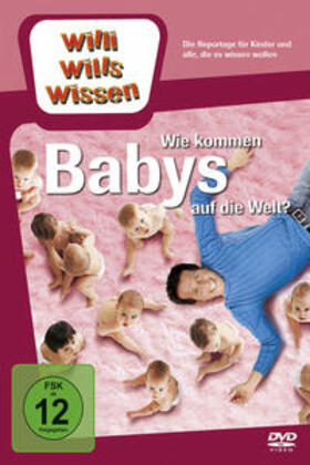 Weitzel |  Willi wills wissen. Wie kommen Babys auf die Welt? | Sonstiges |  Sack Fachmedien