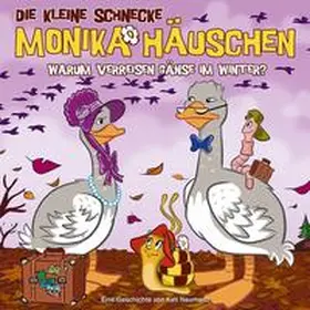 Naumann |  Die kleine Schnecke Monika Häuschen 46: Warum verreisen Gänse im Winter? | Sonstiges |  Sack Fachmedien