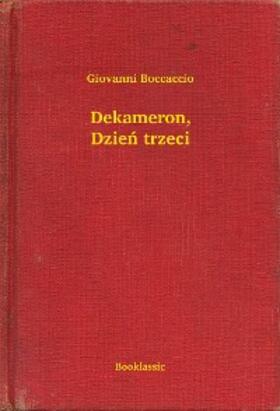 Boccaccio |  Dekameron, Dzien trzeci | eBook | Sack Fachmedien