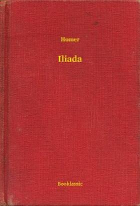 Homer |  Iliada | eBook | Sack Fachmedien