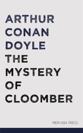 Doyle |  The Mystery of Cloomber | eBook | Sack Fachmedien