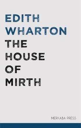 Wharton |  The House of Mirth | eBook | Sack Fachmedien