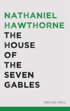 Hawthorne |  The House of the Seven Gables | eBook | Sack Fachmedien