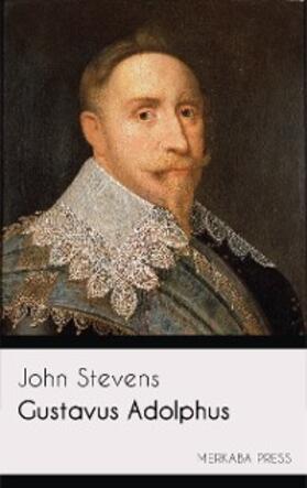 Stevens |  Gustavus Adolphus | eBook | Sack Fachmedien