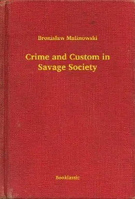 Malinowski |  Crime and Custom in Savage Society | eBook | Sack Fachmedien