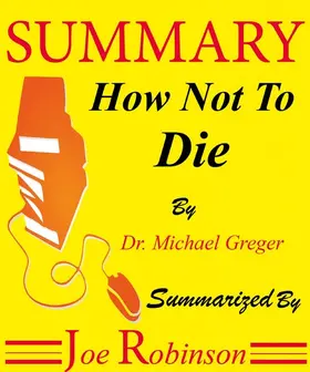 Robinson |  Summary Of How Not To Die by Dr. Michael Greger | eBook | Sack Fachmedien