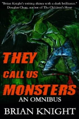 Knight |  They Call Us Monsters | eBook | Sack Fachmedien