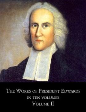 Edwards |  The Works of President Edwards, In Ten Volumes, Volume II | eBook | Sack Fachmedien