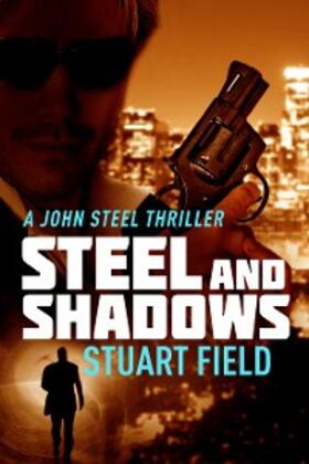 Field |  Steel And Shadows | eBook | Sack Fachmedien