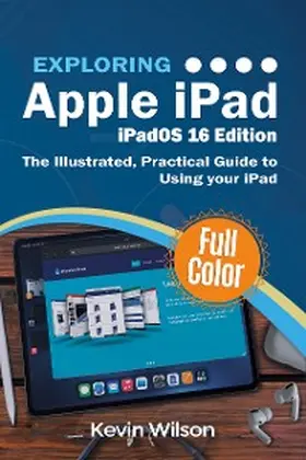 Wilson |  Exploring Apple iPad - iPadOS 16 Edition | eBook | Sack Fachmedien