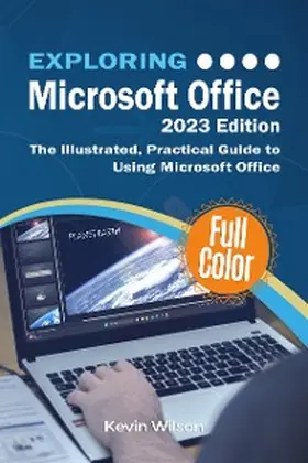 Wilson |  Exploring Microsoft Office - 2023 Edition | eBook | Sack Fachmedien