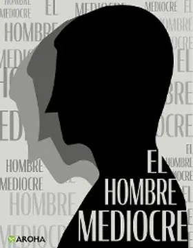 Ingenieros |  El hombre mediocre | eBook | Sack Fachmedien