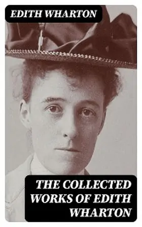 Wharton | The Collected Works of Edith Wharton | E-Book | sack.de