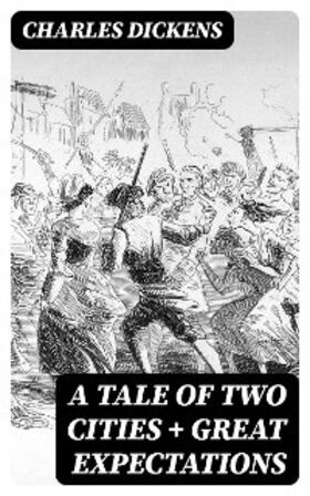 Dickens |  A Tale of Two Cities + Great Expectations | eBook | Sack Fachmedien