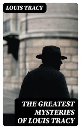 Tracy | The Greatest Mysteries of Louis Tracy | E-Book | sack.de