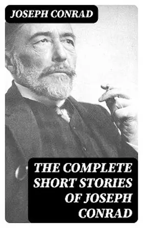 Conrad |  The Complete Short Stories of Joseph Conrad | eBook | Sack Fachmedien