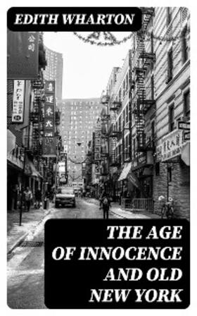 Wharton | The Age of Innocence and Old New York | E-Book | sack.de