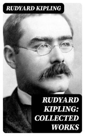 Kipling | Rudyard Kipling: Collected Works | E-Book | sack.de