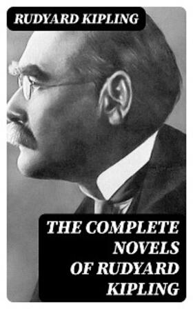 Kipling |  The Complete Novels of Rudyard Kipling | eBook | Sack Fachmedien