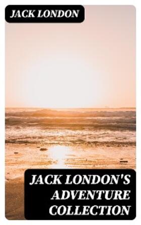 London |  Jack London's Adventure Collection | eBook | Sack Fachmedien