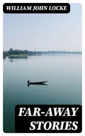 Locke |  Far-away Stories | eBook | Sack Fachmedien
