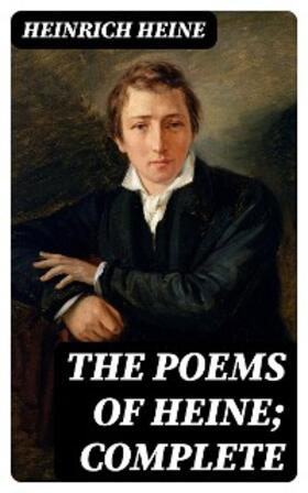 Heine | The poems of Heine; Complete | E-Book | sack.de