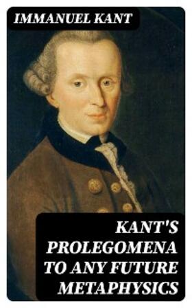 Kant / Carus |  Kant's Prolegomena to Any Future Metaphysics | eBook | Sack Fachmedien