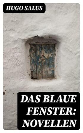 Salus |  Das blaue Fenster: Novellen | eBook | Sack Fachmedien