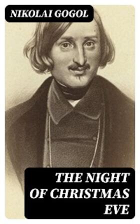 Gogol |  The Night of Christmas Eve | eBook | Sack Fachmedien