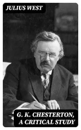 West |  G. K. Chesterton, A Critical Study | eBook | Sack Fachmedien