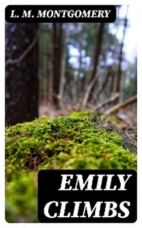 Montgomery |  Emily Climbs | eBook | Sack Fachmedien