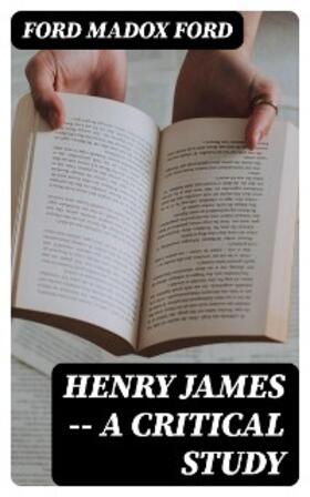 Ford |  Henry James -- A critical study | eBook | Sack Fachmedien